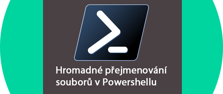 Jak hromadně přejmenovat soubory v Powershellu