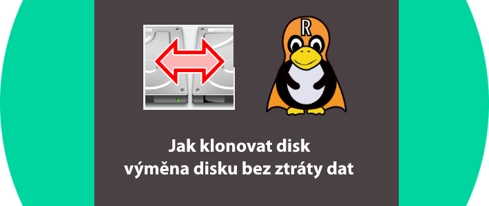 Jak duplikovat (klonovat) disk – výměna disku bez ztráty dat RescueZilla