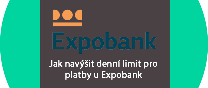 Jak navýšit denní limit pro platby u Expobank, Max banky