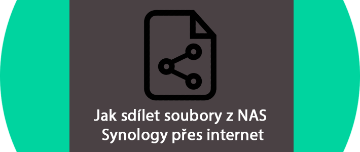 Jak sdílet soubory z NAS Synology přes internet