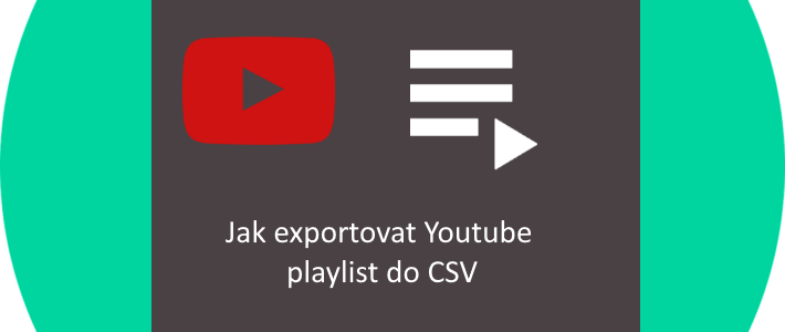 Export Youtube playlistu do CSV