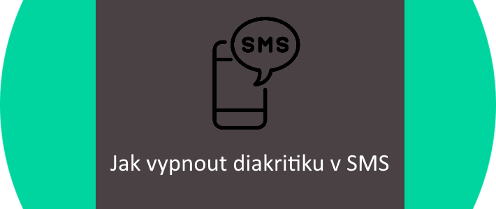 Jak vypnout diakritiku v SMS